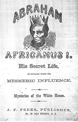 Anti-Lincoln campaign poster depicting Lincoln as a king known as "Africanus I"