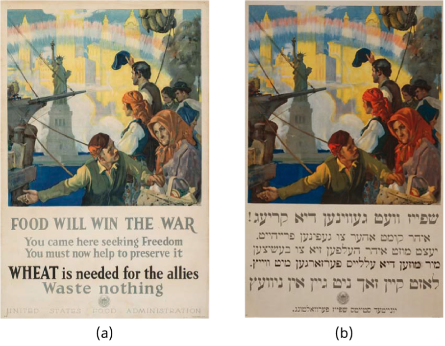 Two propaganda posters reminding the viewer that "Food will win the War".  Both posters have an image that shows the statue of Liberty in the background with immigrants in the front coming ashore.  The wording below the image on (a) is in English and reads "Food Will Win the War / You came here seeking Freedom / You must now help to preserve it / Wheat is needed for the Allies / Waste nothing"  The other poster (b) is identical except the copy is in hebrew.